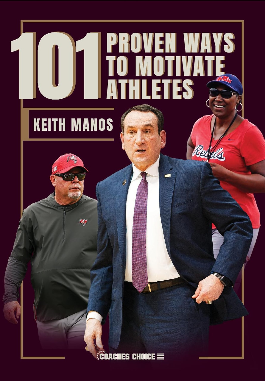 101 Proven Ways to Motivate Athletes by Keith Manos